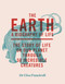 The Earth (Biography of Life: The Story of Life On Our Planet through 50 Creatures) by Elsa Panciroli, 9781529413984