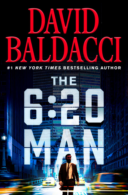 The 6:20 Man (A Thriller) by David Baldacci, 9781538719848