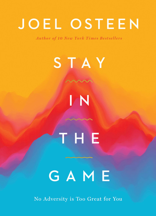 Stay in the Game (No Adversity Is Too Great for You) by Joel Osteen, 9781546029335