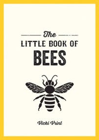 The Little Book of Bees (A pocket guide to the wonderful world of bees) by Vicki Vrint, 9781787839885