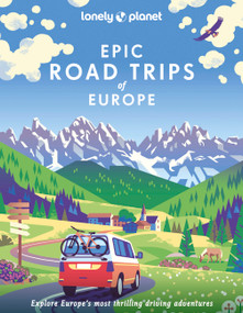 Lonely Planet Epic Road Trips of Europe by Lonely Planet, 9781838695095