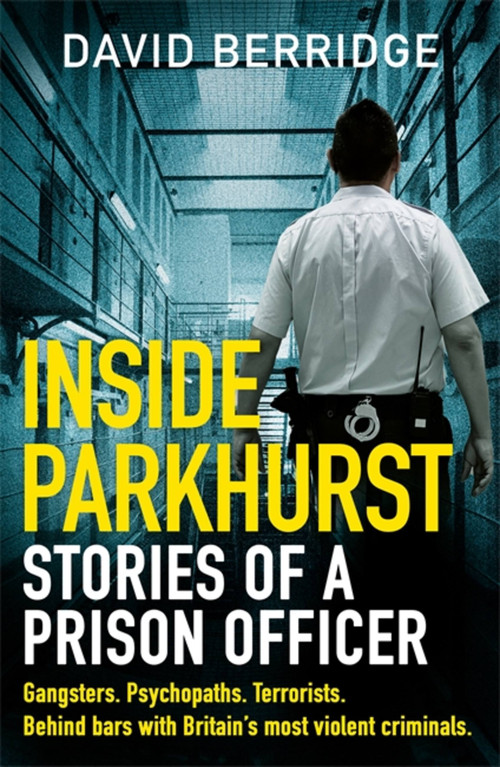 Inside Parkhurst (Stories of a Prison Officer) by David Berridge, 9781841884226