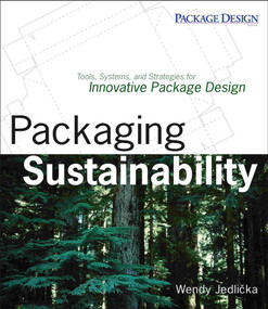 Packaging Sustainability (Tools, Systems and Strategies for Innovative Package Design) by Wendy Jedlicka, 9780470246696