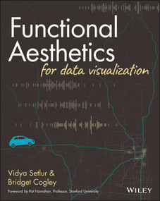 Functional Aesthetics for Data Visualization by Vidya Setlur, Bridget Cogley, 9781119810087