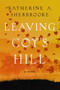 Leaving Coy's Hill (A Novel) - 9781639362189 by Katherine A. Sherbrooke, 9781639362189