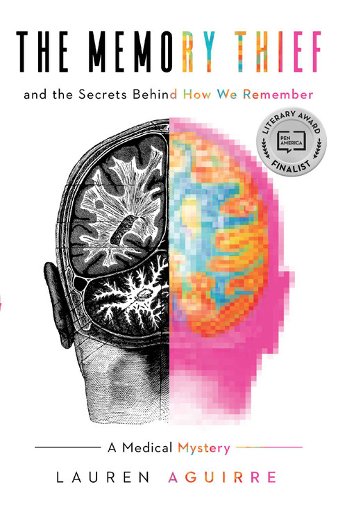 The Memory Thief (And the Secrets Behind How We Remember-A Medical Mystery) by Lauren Aguirre, 9781639362196