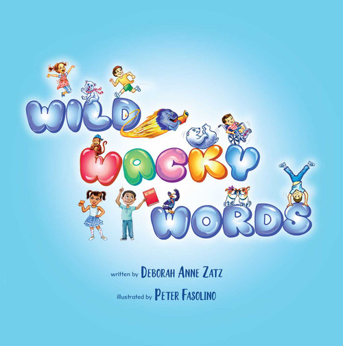 Wild Wacky Words by Deborah Anne Zatz, Peter Fasolina, 9781948080743