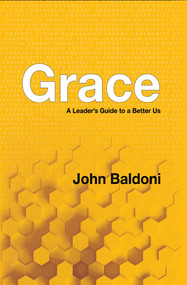 Grace (A Leader's Guide to a Better Us) by John Baldoni, 9781950906376