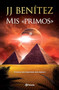 Mis «primos»: El suceso más importante de la historia / My "Cousins" (Spanish Edition) by J. J. Benítez, 9786070780684