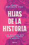 Hijas de la historia (Spanish Edition) by Isabel Revuelta Poo, 9786070779176