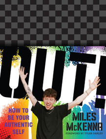 Out! (How to Be Your Authentic Self) - 9781419739958 by Miles McKenna, 9781419739958