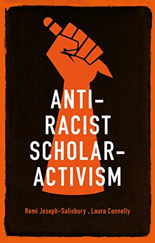 Anti-racist scholar-activism by Remi Joseph-Salisbury, Laura Connelly, 9781526157966