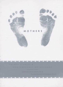 Mothers (Twenty Stories of Contemporary Motherhood) by Katrina Kenison, Kathleen Hirsch, 9780865475113