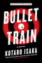 Bullet Train (MTI Edition) (A Novel) by Kotaro Isaka, 9781419763847