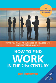 How to Find Work in the 21st Century (A Guide to Finding Employment in Today's Workplace) by Ron McGowan, 9780857280961
