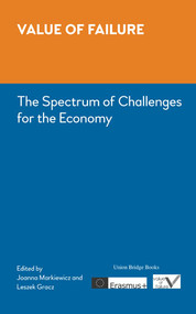 Value of Failure (The Spectrum of Challenges for the Economy) by Leszek Gracz, Joanna Markiewicz, 9781783087341