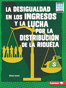 La desigualdad en los ingresos y la lucha por la distribución de la riqueza (Spanish Edition) - 9781728474595 by Elliott Smith, 9781728474595