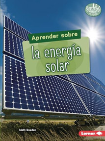 Aprender sobre la energía solar (Finding Out about Solar Energy) (Spanish Edition) - 9781728474847 by Matt Doeden, 9781728474847