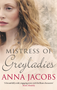 Mistress of Greyladies (From the multi-million copy bestselling author) by Anna Jacobs, 9780749027421