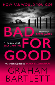 Bad for Good - 9780749028473 by Graham Bartlett, 9780749028473