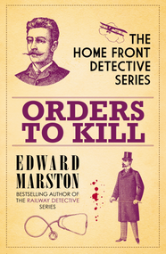 Orders to Kill (The compelling WWI murder mystery series) - 9780749027810 by Edward Marston