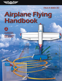 Airplane Flying Handbook (2025) (FAA-H-8083-3C) - 9781644250686 by Federal Aviation Administration (FAA), U.S. Department of Transportation, Aviation Supplies & Academics (ASA)