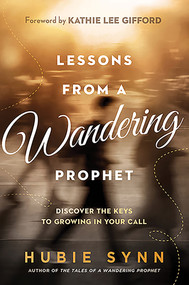 Lessons From a Wandering Prophet (Discover the Keys to Growing in Your Call) by Hubie Synn, 9781636411187