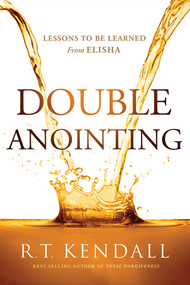 Double Anointing (Lessons to Be Learned From Elisha) by R.T. Kendall, 9781636411248
