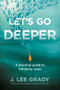 Let's Go Deeper (A Practical Guide to Following Jesus) by J Lee Grady, 9781636411262
