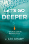 Let's Go Deeper (A Practical Guide to Following Jesus) by J Lee Grady, 9781636411262