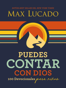 Puedes contar con Dios (100 Devocionales para niños) (Spanish Edition) by Max Lucado, 9781400235896