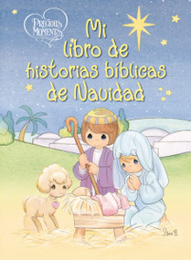 Precious Moments: Mi libro de historias bíblicas de Navidad (Spanish Edition) by Precious Moments, 9781400324934