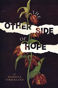 The Other Side of Hope (Flipping the Script on Cynicism and Despair and Rediscovering our Humanity) by Danielle Strickland, 9780785230175
