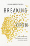Breaking Open (How Your Pain Becomes the Path to Living Again) by Jacob Armstrong, 9780785258322
