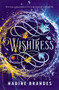 Wishtress by Nadine Brandes, 9780785264002