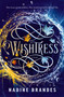 Wishtress by Nadine Brandes, 9780785264002
