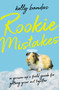 Rookie Mistakes (A Grown-Up's Field Guide for Getting Your Act Together) by Kelly Bandas, 9780785288312