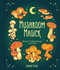 Mushroom Magick (Ritual, Celebration, and Lore) by Shawn Engel, 9781454944485