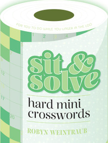 Sit & Solve Hard Mini Crosswords by Robyn Weintraub, 9781454944850