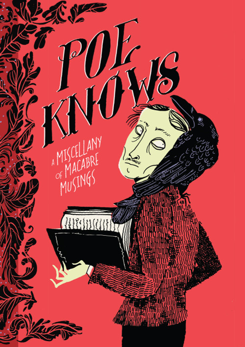 Poe Knows (A Miscellany of Macabre Musings) by Edgar Allan Poe, 9781454945246