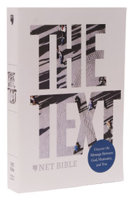 The TEXT Bible: Uncover the message between God, humanity, and you (NET, Paperback, Comfort Print) by Michael DiMarco, Hayley DiMarco, 9780785293484