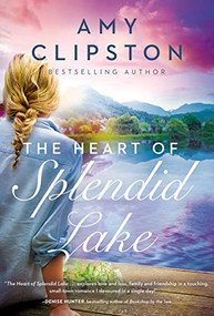 The Heart of Splendid Lake (A Sweet Romance) - 9780840706959 by Amy Clipston, 9780840706959