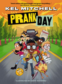Prank Day by Kel Mitchell, Santy Gutierrez, 9781400229222