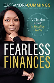 Fearless Finances (A Timeless Guide to Building Wealth) by Cassandra Cummings, 9781400230389
