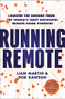 Running Remote (Master the Lessons from the World's Most Successful Remote-Work Pioneers) by Liam Martin, Rob Rawson, 9781400232147