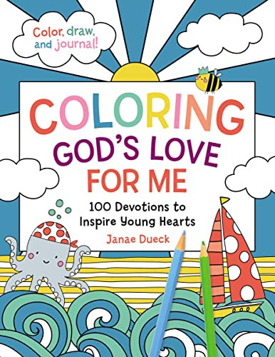 Coloring God's Love for Me (100 Devotions to Inspire Young Hearts) by Janae Dueck, 9781400236343