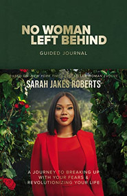No Woman Left Behind Guided Journal (A Journey to Breaking Up with Your Fears and Revolutionizing Your Life (A Woman Evolve Experience)) by Sarah Jakes Roberts, 9781400236879