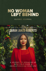 No Woman Left Behind Guided Journal (A Journey to Breaking Up with Your Fears and Revolutionizing Your Life (A Woman Evolve Experience)) by Sarah Jakes Roberts, 9781400236879