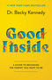 Good Inside (A Guide to Becoming the Parent You Want to Be) by Becky Kennedy, 9780063159488