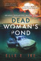Dead Woman's Pond - 9781644059777 by Elle E Ire, 9781644059777